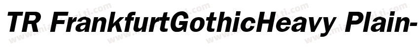 TR FrankfurtGothicHeavy Plain字体转换